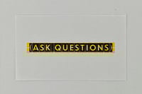 Ask Questions