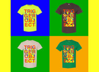 TRIGGER OBJECT T-SHIRTS
