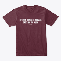 Image 7 of MY MOM THINKS I'M SPECIAL ~ DAD NOT SO MUCH