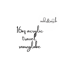 16OZ TRAVEL ACRYLIC SNOWGLOBE