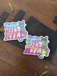 Faster Pussy Kill! Kill! Sticker