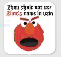 Thou Shalt Not Use Elmo's Name in Vain