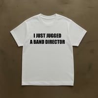 Image 2 of I JUST JUGGED A BAND DIRECTOR