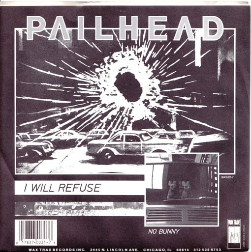 PAILHEAD Original 7"-I Will Refuse/No Bunny