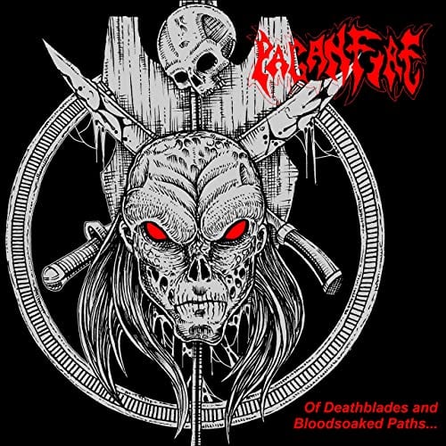 Paganfire – Of Deathblades And Bloodsoaked Paths...