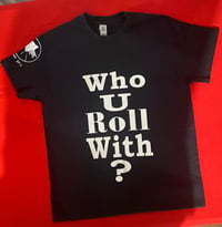 Who U Roll With? Jesus T-Shirts