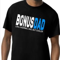 Image 2 of Father's Day Bonus Dad shirt