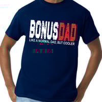 Image 1 of Father's Day Bonus Dad shirt