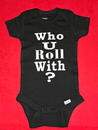 Who U Roll With? Jesus Infant Onesies