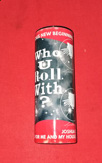 Image 1 of Who U Roll With? Jesus Tumblers