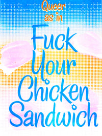 Fuck Your Chicken Sandwich Risograph print