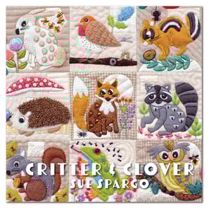 Image of NEW BLOCK OF THE MONTH Registration! Critter & Clover by Sue Spargo