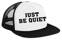 THAT DIRTY TRUCKER: JUST BE QUIET