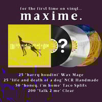 maxime. the life and death of a dog Vinyl Pre-Order