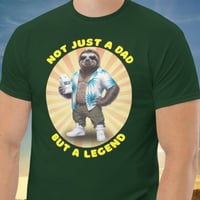 Image 3 of Not Just A Dad But A Legend Fathers Day Sloth Shirt