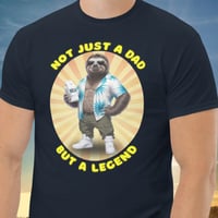 Image 2 of Not Just A Dad But A Legend Fathers Day Sloth Shirt