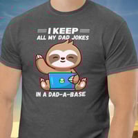 Image 3 of I Keep All My Dad Jokes Sloth Fathers Day Shirt
