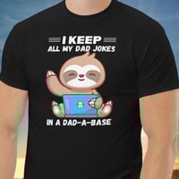 Image 1 of I Keep All My Dad Jokes Sloth Fathers Day Shirt