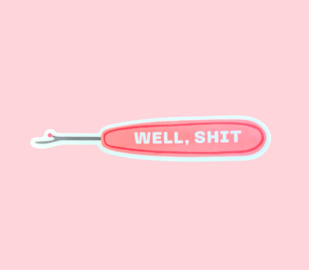 Image of WELL, SHIT - Vinyl Sticker