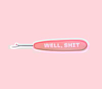Image 1 of WELL, SHIT - Vinyl Sticker