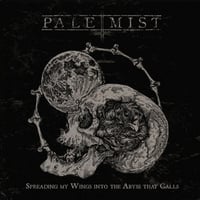 Pale Mist – Spreading My Wings into the Abyss That Calls