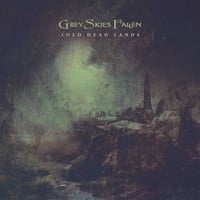 Grey Skies Fallen – Cold Dead Lands