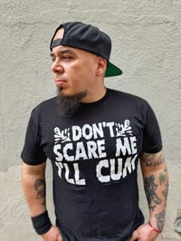 Image 1 of Don’t Scare Me I’ll Cum UNISEX TEE
