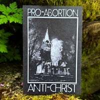 Image 2 of "Pro-Abortion, Anti-Christ" 4x6 Print