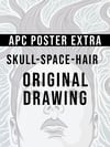 APC POSTER EXTRA- ORIGINAL SKULL- SPACE- HAIR DRAWING