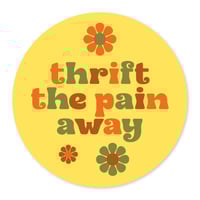 Image 1 of Thrift The Pain Away Sticker