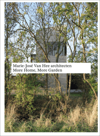 Image 1 of MARIE-JOSÉ VAN HEE ARCHITECTEN MORE HOME, MORE GARDEN (nouvelle édition)
