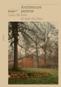 Image 1 of ARCHITECTURE PATIENTE - ATELIER D’ARCHITECTURE TOLILA+GILLILAND