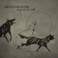 Above the Ruins - Songs of the Wolf LP