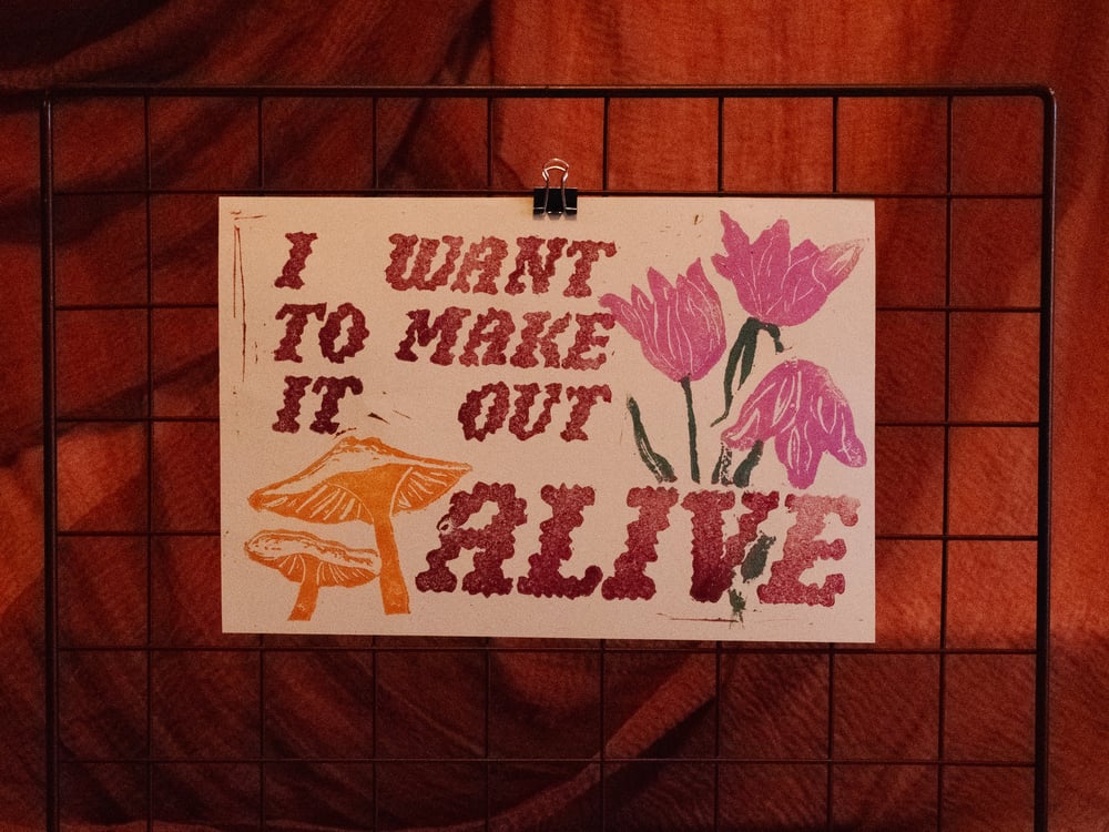 Image of I WANT TO MAKE IT OUT ALIVE