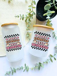 Image 1 of More Espresso Less Depresso Glass Can/ Mug