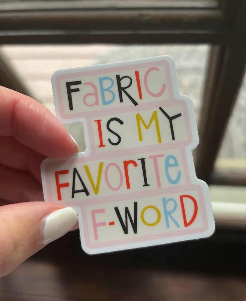 Image of Fabric is My Favorite - Vinyl Sticker