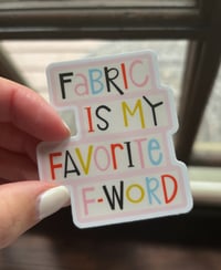 Fabric is My Favorite - Vinyl Sticker