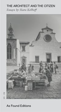 THE ARCHITECT AND THE CITIZEN  Essays by Hans Kollhoff