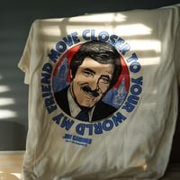 Image 1 of "Move Closer" Shirt