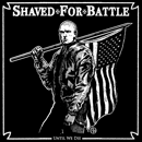 Image of Shaved For Battle "Until We Die" LP 3rd Press Limited to 100