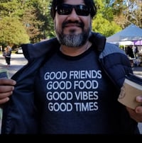 Image 1 of Good Friends-Good Food-Good Vibes-Good Times