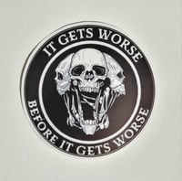 Image 1 of Large It Gets Worse Before It Gets Worse Matte Vinyl Sticker