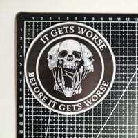 Image 2 of Large It Gets Worse Before It Gets Worse Matte Vinyl Sticker