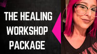 The Healing Workshop Package 