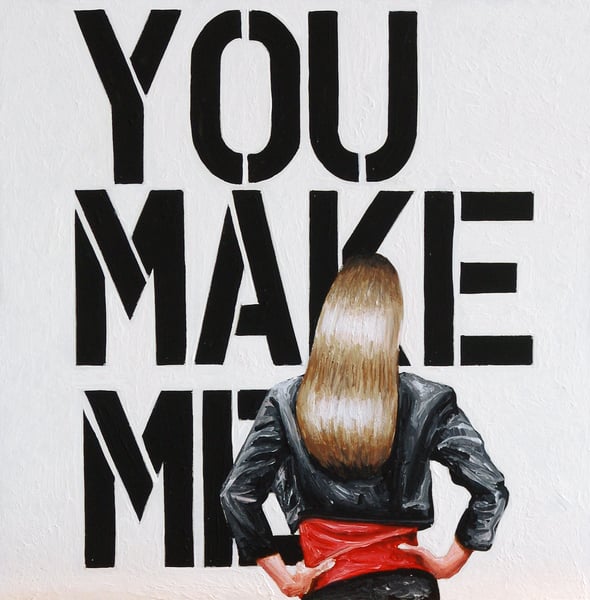 Image of You Make Me