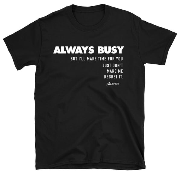 Image of Always Busy (Black T-Shirt)