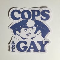 Image 1 of Cops Are Gay Matte Vinyl Sticker