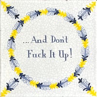 Don't Fuck It Up