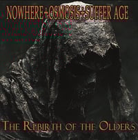 Nowhere/Osmosis/Suffer Age - The Rebirth  Of The Olders CD