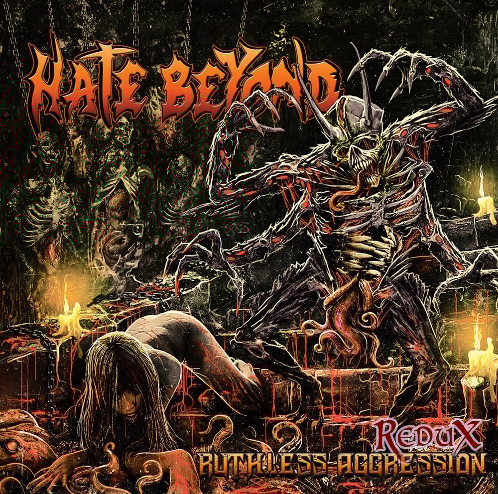 HATE BEYOND - RUTHLESS AGGRESSION/Redux